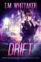 [The Renegades Saga 02] • Drift · the Renegades Saga · Book Two